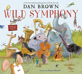 Wild Symphony: Includes music composed by Dan Brown!