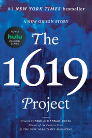 The 1619 Project: A New Origin Story The 1619 Project: A New Origin Story