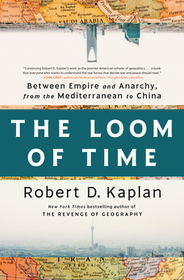 The Loom of Time: Between Empire and Anarchy, from the Mediterranean to China The Loom of Time: Between Empire and Anarchy, from the Mediterranean to China