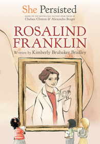 She Persisted: Rosalind Franklin She Persisted: Rosalind Franklin