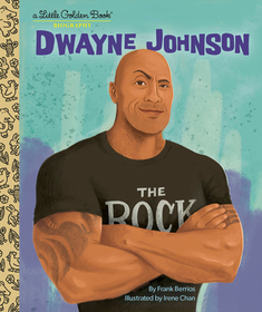 Dwayne Johnson: A Little Golden Book Biography Dwayne Johnson: A Little Golden Book Biography