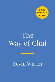 The Way of Chai: Recipes for a Meaningful Life The Way of Chai: Recipes for a Meaningful Life