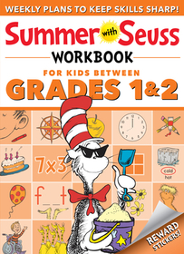 Summer with Seuss Workbook: Grades 1-2 Summer with Seuss Workbook: Grades 1-2