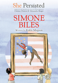 She Persisted: Simone Biles She Persisted: Simone Biles