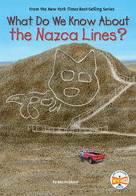 What Do We Know about the Nazca Lines? What Do We Know about the Nazca Lines?