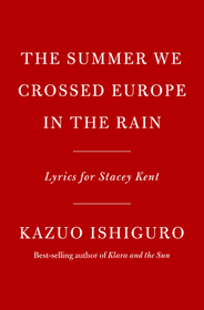 The Summer We Crossed Europe in the Rain: Lyrics for Stacey Kent