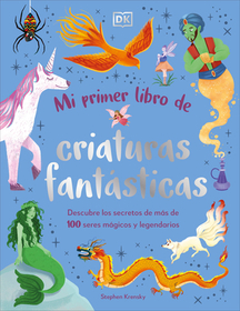 Mi Primer Libro de Criaturas Fantásticas (Bedtime Book of Magical Creatures) Mi Primer Libro de Criaturas Fantásticas (Bedtime Book of Magical Creatures)