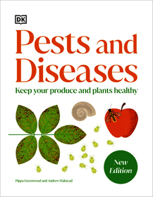 Pests and Diseases: Keep Your Produce and Plants Healthy