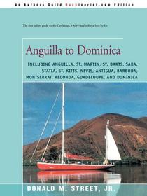 Anguilla to Dominica: Including Anguilla, St. Martin, St. Barts, Saba, Statia, St. Kitts, Nevis, Antigua, Barbuda, Montserrat, Redonda, Guadeloupe, and Dominica