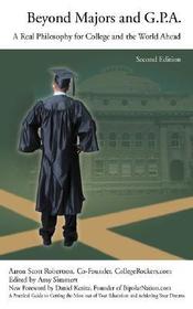 Beyond Majors and G.P.A.: A Real Philosophy for College and the World Ahead