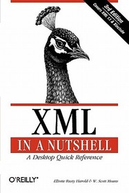 XML in a Nutshell 3e: A Desktop Quick Reference