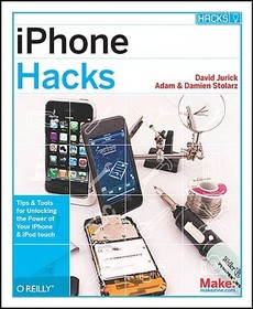 iPhone Hacks: Pushing the iPhone and iPod touch Beyond Their Limits iPhone Hacks: Pushing the iPhone and iPod touch Beyond Their Limits