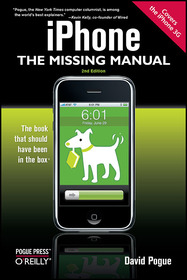 iPhone: The Missing Manual: Covers the iPhone 3G iPhone: The Missing Manual: Covers the iPhone 3G