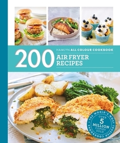 Hamlyn All Colour Cookery: 200 Air Fryer Recipes Hamlyn All Colour Cookery: 200 Air Fryer Recipes
