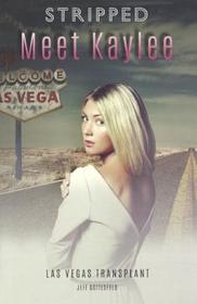 Stripped: Meet Kaylee / Meet Alana
