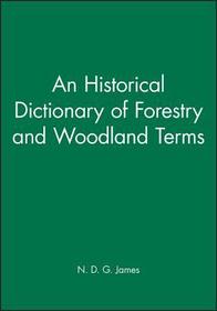 An Historical Dictionary of Forestry and Woodland Terms