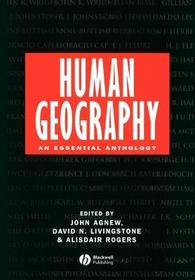 Human Geography – An Essential Anthology: An Essential Anthology
