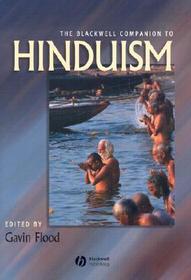 The Blackwell Companion to Hinduism The Blackwell Companion to Hinduism