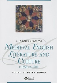 A Companion To Medieval English Literature and Culture C.1350 – C.1500