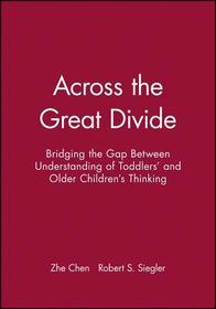 Across the Great Divide ? Bridging the Gap Between  Understanding of Toddlers? and Older Children?s Thinking: Bridging the Gap Between Understanding of Toddlers? and Older Children?s Thinking