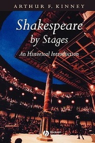 Shakespeare by Stages: An Historical Introduction: An Historical Introduction