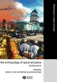 Anthropology of Space and Place: Locating Culture: Locating Culture