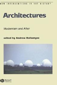 Architectures: Modernism and After: Modernism and After