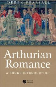 Arthurian Romance ? A Short Introduction: A Short Introduction