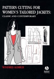 Pattern Cutting for Women?s Tailored Jackets ? Classic and Contemporary: Classic and Contemporary