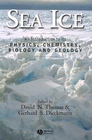 Sea Ice An Intorduction to its Physics, Chemistry, Biology and Geology: An Introduction to its Physics, Chemistry, Biology and Geology