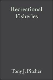 Recreational Fisheries ? Ecological, Economic and Social Evaluation: Ecological, Economic and Social Evaluation