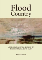 Flood Country: An Environmental History of The Murray-Darling Basin