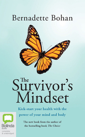The Survivor's Mindset: Kick-Start Your Health with the Power of Your Mind and Body