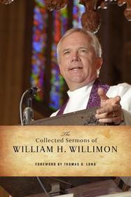 The Collected Sermons of William H. Willimon: Psalms 1-72