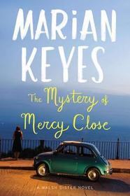 The Mystery of Mercy Close: A Walsh Sister Novel