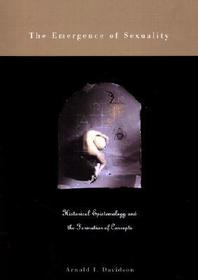 The Emergence of Sexuality - Historical Epistemology & the Formation of Concepts: Historical Epistemology and the Formation of Concepts The Emergence of Sexuality - Historical Epistemology & the Formation of Concepts: Historical Epistemology and the Formation of Concepts