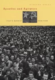 Apostles & Agitators ? Italy?s Marxist Revolutionary Tradition: Italy's Marxist Revolutionary Tradition