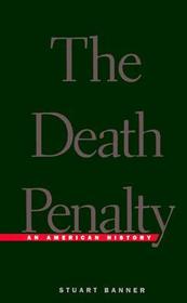 The Death Penalty ? An American History: An American History