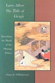 Love after The Tale of Genji ? Rewriting the World of the Shining Prince: Rewriting the World of the Shining Prince Love after The Tale of Genji ? Rewriting the World of the Shining Prince: Rewriting the World of the Shining Prince