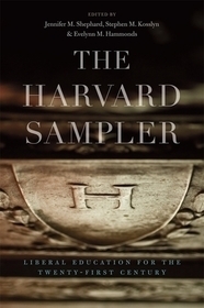 The Harvard Sampler – Liberal Education for the Twenty–First Century
