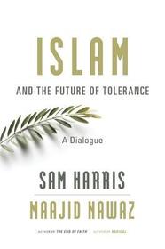Islam and the Future of Tolerance – A Dialogue: A Dialogue