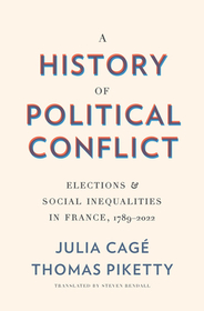 A History of Political Conflict ? Elections and Social Inequalities in France, 1789?2022 A History of Political Conflict ? Elections and Social Inequalities in France, 1789?2022