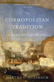 The Cosmopolitan Tradition – A Noble but Flawed Ideal: A Noble But Flawed Ideal