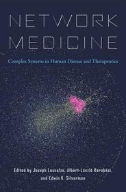 Network Medicine ? Complex Systems in Human Disease and Therapeutics: Complex Systems in Human Disease and Therapeutics Network Medicine ? Complex Systems in Human Disease and Therapeutics: Complex Systems in Human Disease and Therapeutics