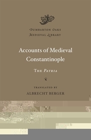 Accounts of Medieval Constantinople – The Patria