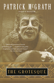 The Grotesque: A Novel The Grotesque: A Novel