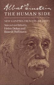 Albert Einstein, The Human Side: New Glimpses From His Archives Albert Einstein, The Human Side: New Glimpses From His Archives