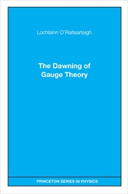The Dawning of Gauge Theory The Dawning of Gauge Theory