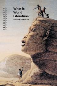 What Is World Literature? What Is World Literature?