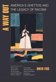 A Way Out: America's Ghettos and the Legacy of Racism